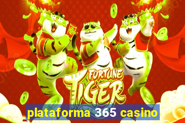 plataforma 365 casino