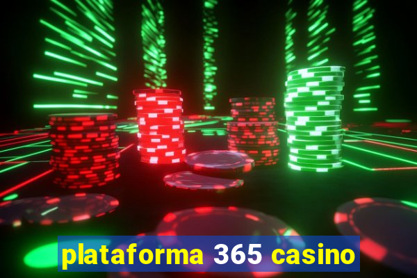 plataforma 365 casino