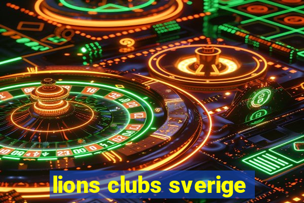 lions clubs sverige