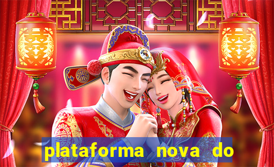 plataforma nova do fortune tiger