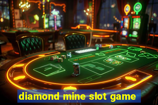 diamond mine slot game