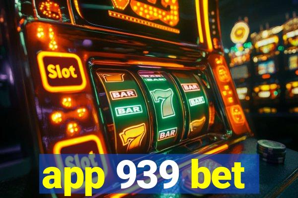 app 939 bet