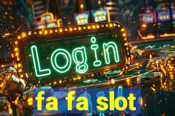 fa fa slot