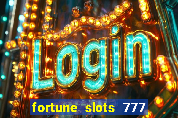 fortune slots 777 paga mesmo