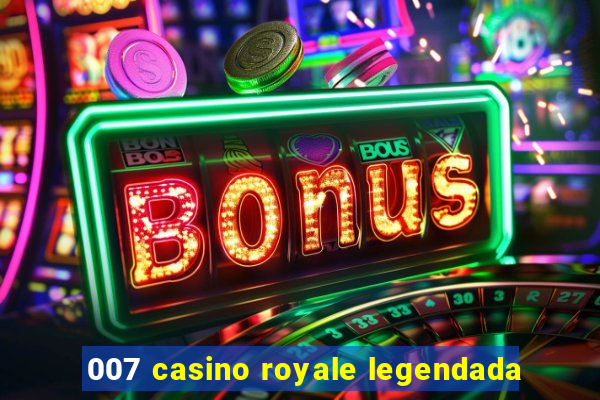 007 casino royale legendada