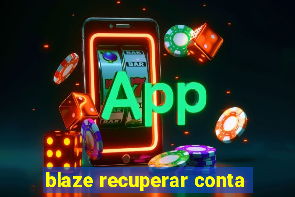 blaze recuperar conta