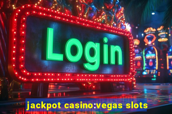 jackpot casino:vegas slots