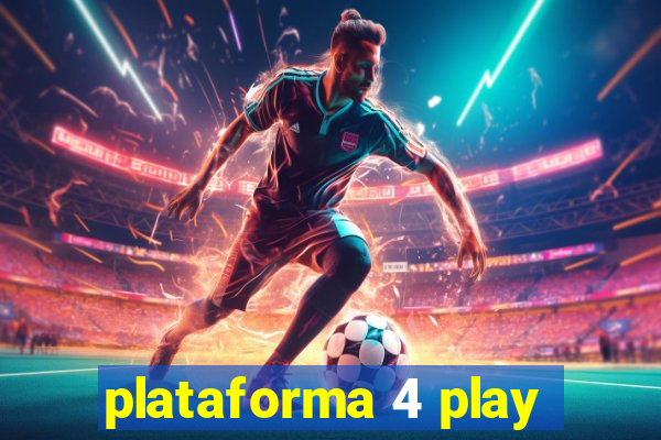 plataforma 4 play