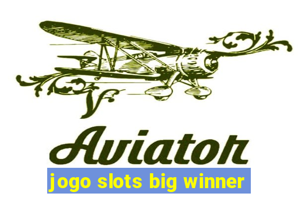 jogo slots big winner