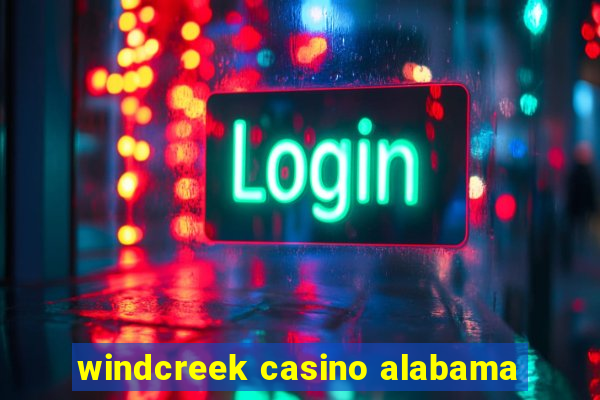 windcreek casino alabama