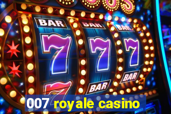 007 royale casino