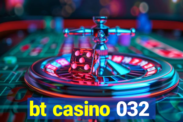 bt casino 032