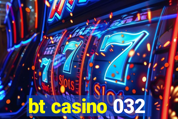 bt casino 032