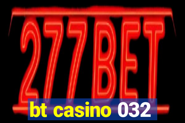 bt casino 032