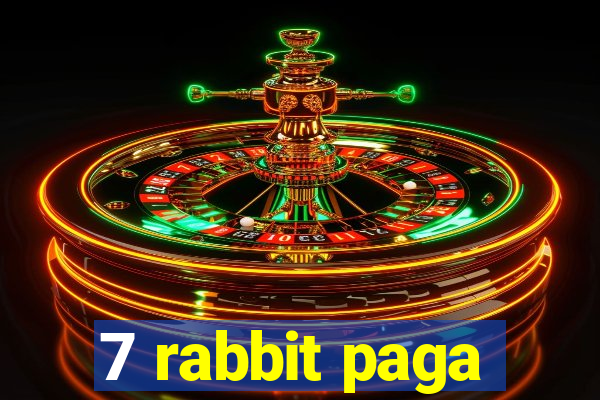 7 rabbit paga