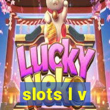 slots l v