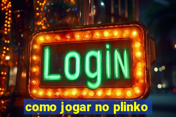 como jogar no plinko