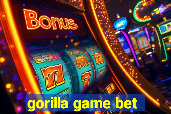 gorilla game bet