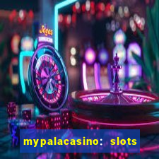 mypalacasino: slots & casino