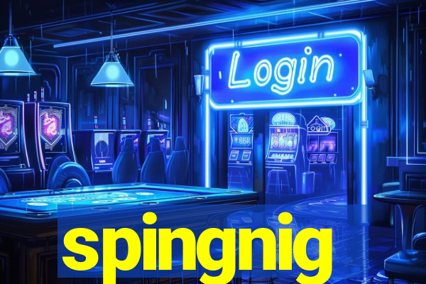 spingnig