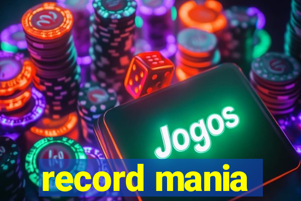 record mania