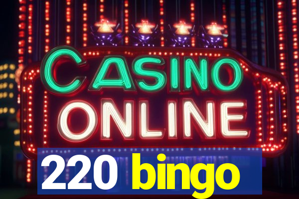 220 bingo