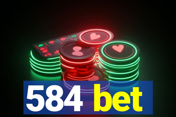 584 bet