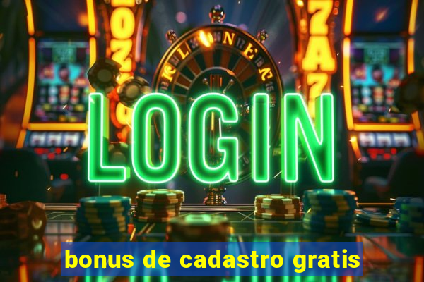 bonus de cadastro gratis