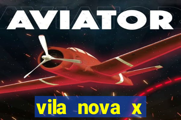 vila nova x novorizontino palpite