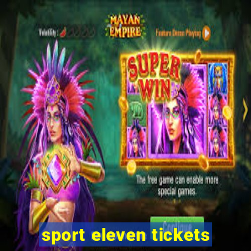 sport eleven tickets