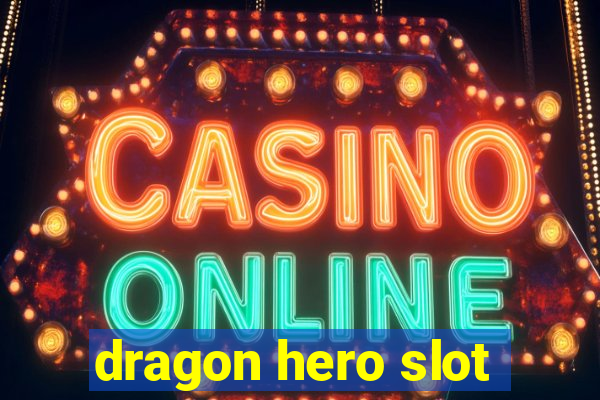 dragon hero slot