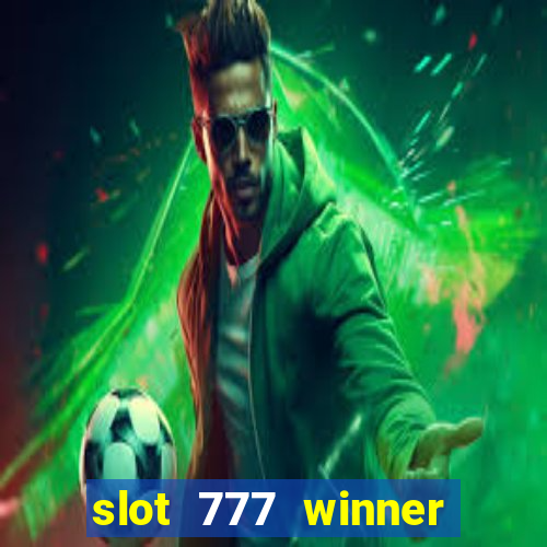 slot 777 winner como sacar