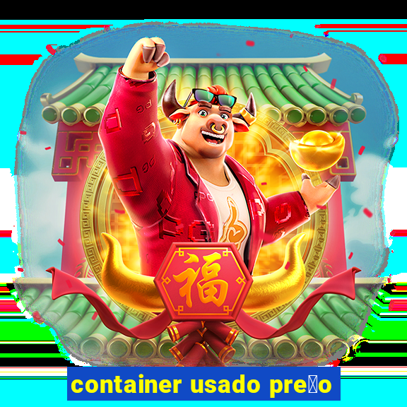 container usado pre莽o