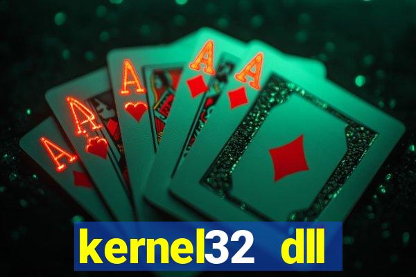 kernel32 dll windows 7 32 bit