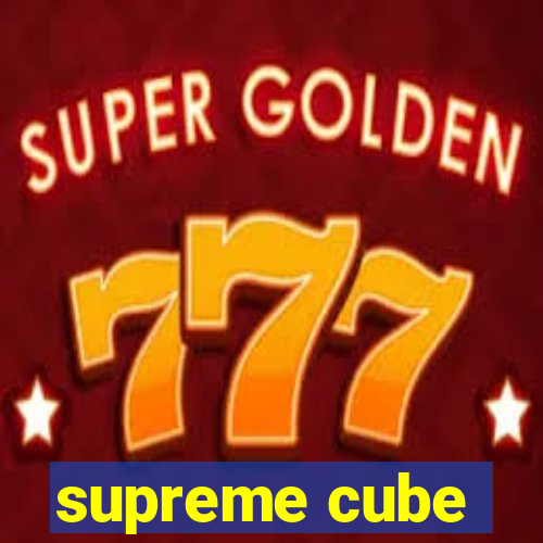 supreme cube