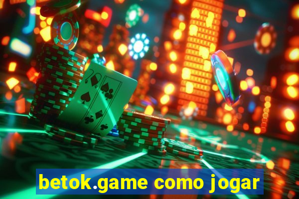 betok.game como jogar