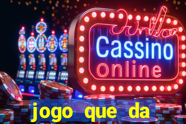 jogo que da dinheiro online