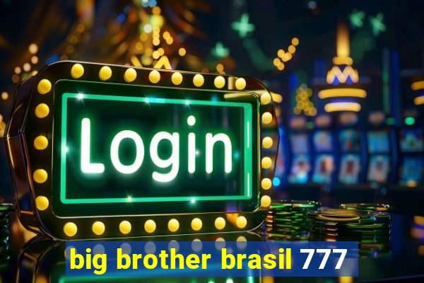 big brother brasil 777