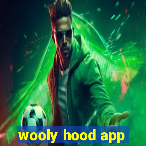 wooly hood app