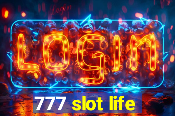 777 slot life