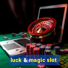 luck & magic slot