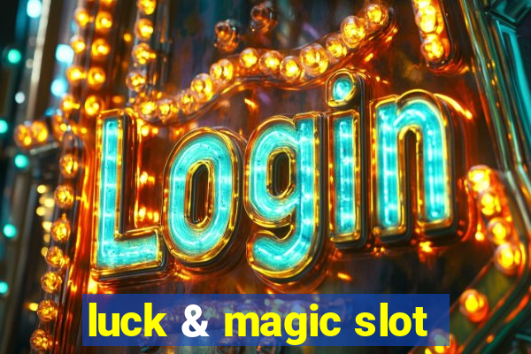 luck & magic slot