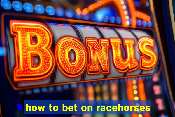 how to bet on racehorses