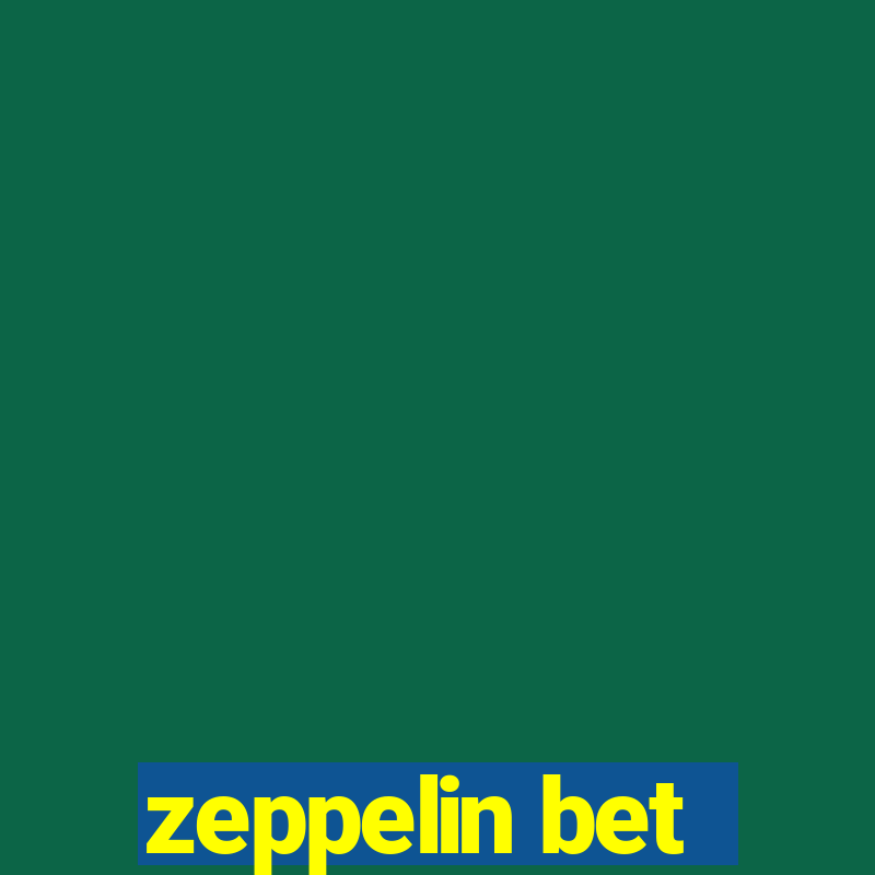 zeppelin bet