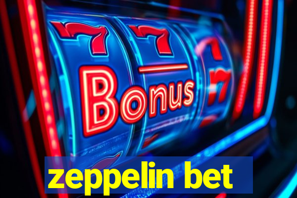 zeppelin bet