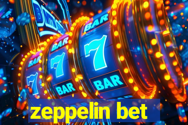 zeppelin bet