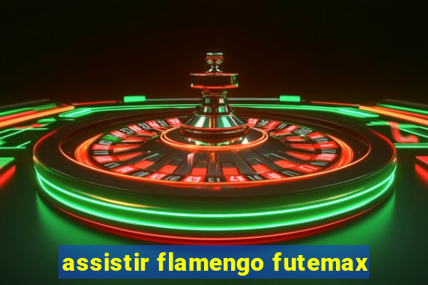 assistir flamengo futemax