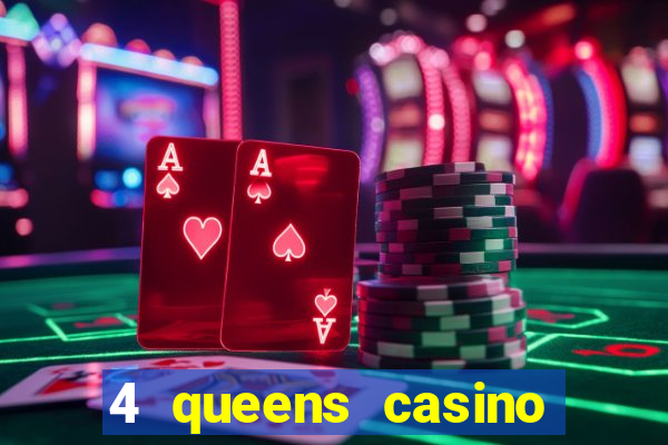 4 queens casino las vegas