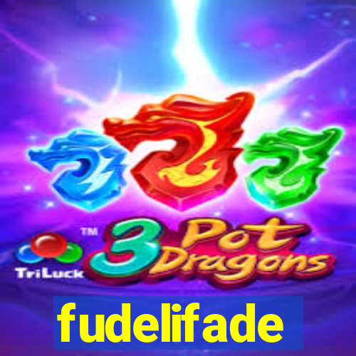 fudelifade