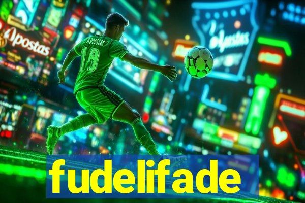 fudelifade